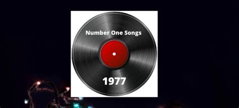 Number one song 1977 - Find the top 100 Rock & Roll songs for the year of 1977 and listen to them all! Can you guess the number one Rock & Roll song in 1977? Find out now!